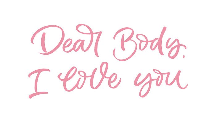 Pink Lettering Saying &Quot;Dear Body, I Love You&Quot;