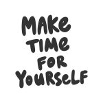 Always make time for yourself