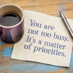 You are not too busy, it is a matter of priorities